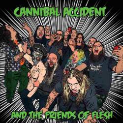 Cannibal Accident : Cannibal Accident and the Friends of Flesh